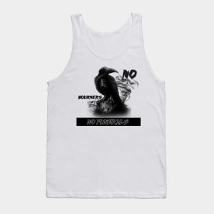 No mourners no funerals, shadow and bone, the crows Tank Top